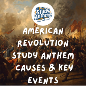 American Revolution Study Anthem - Causes & Key Events